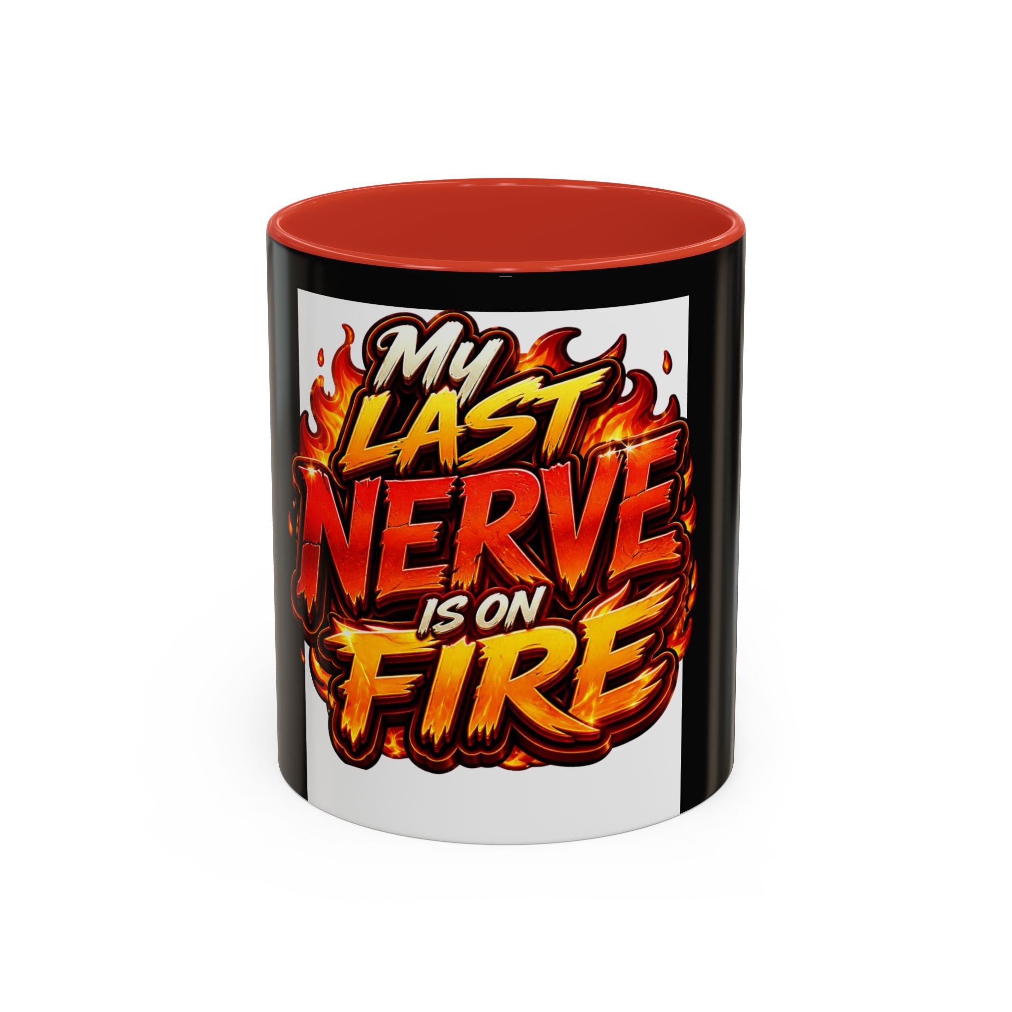 My Last Nerve Is On Fire Accent Coffee Mug — Funny Burnout Gift
