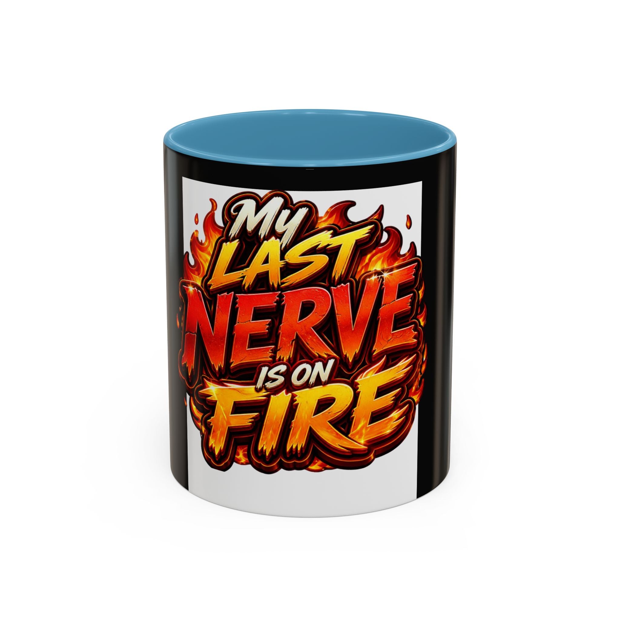 My Last Nerve Is On Fire Accent Coffee Mug — Funny Burnout Gift