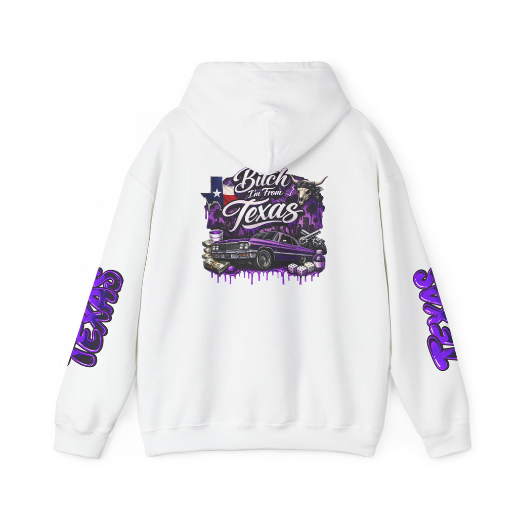 Texas Hoodie — "Bitch I'm from Texas"