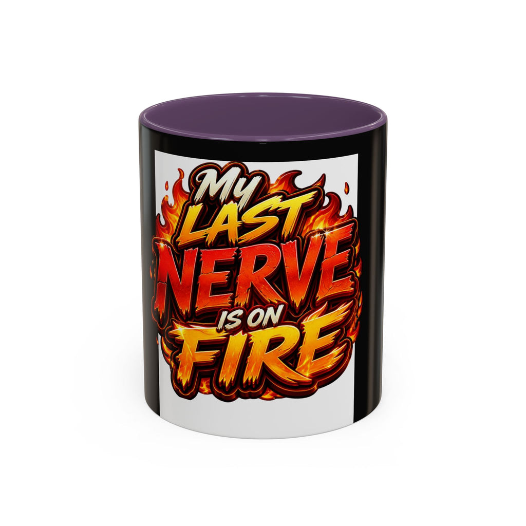 My Last Nerve Is On Fire Accent Coffee Mug — Funny Burnout Gift