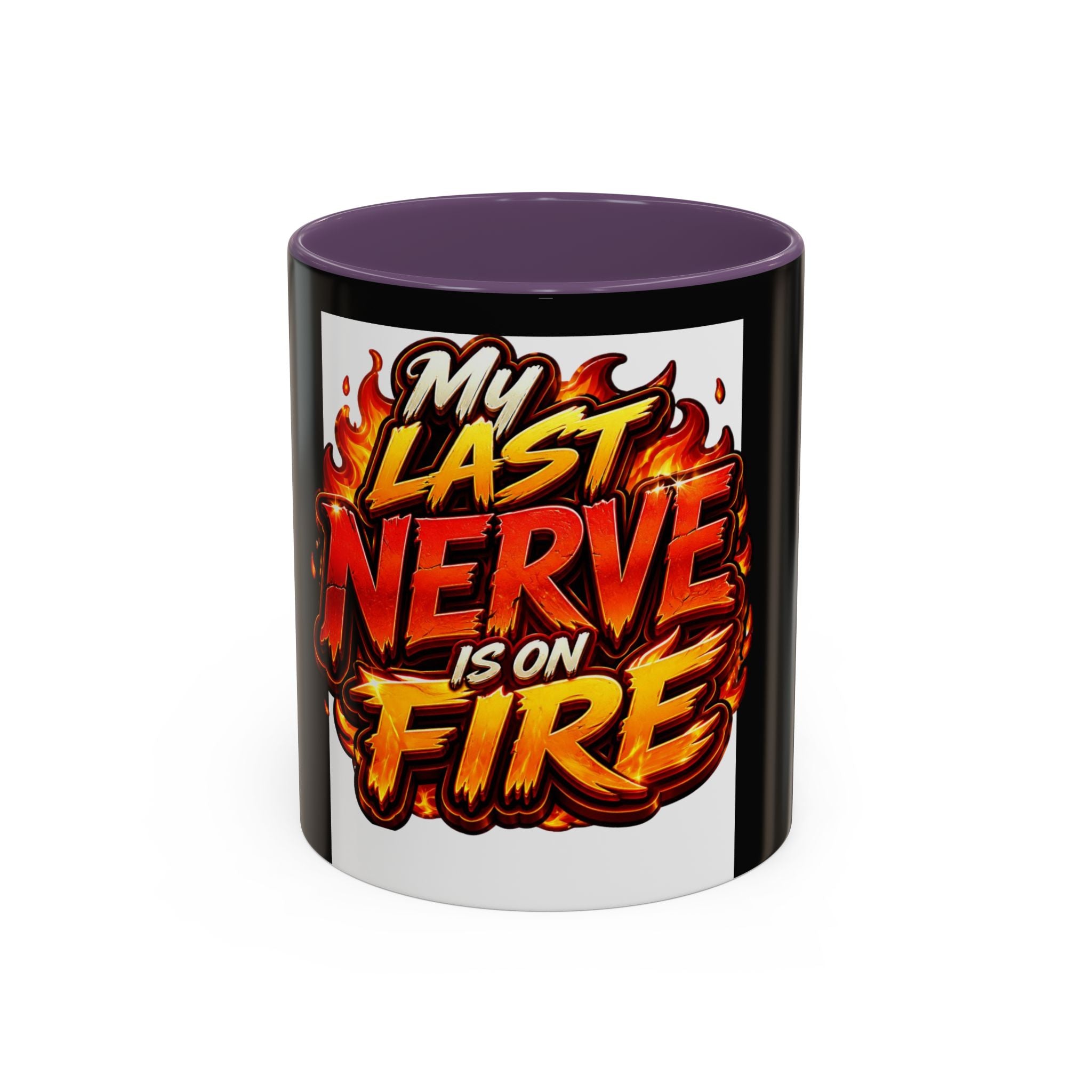 My Last Nerve Is On Fire Accent Coffee Mug — Funny Burnout Gift